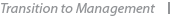 Transition to management
